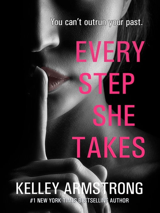 Title details for Every Step She Takes by Kelley Armstrong - Available